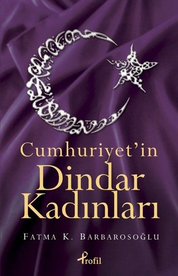 Cumhuriyetin Dindar Kadınları