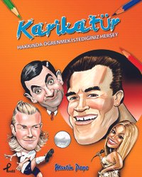 Karikatür Hakkında Öğrenmek İstediğiniz Her Şey