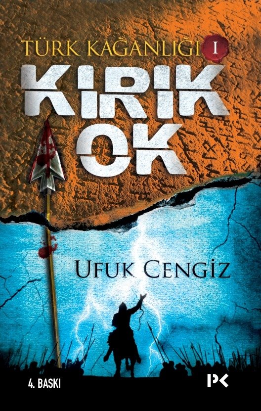 Kırık Ok - Türk Kağanlığı 1 / Ufuk Cengiz