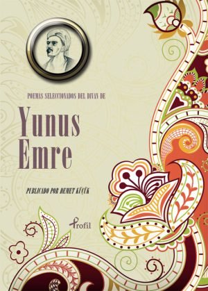 Poemas Seleccıonadas del Divan de Yunus Emre (İspanyolca Seçme Hikayeler Yunus Emre)
