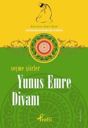 Yunus Emre / Selected Poems Of The Divan Of Yunus Emre