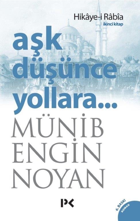 Aşk Düşünce Yollara II - Hikâye-i Râbîa