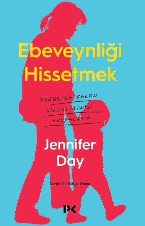 Ebeveynliği Hissetmek - Jennifer Day