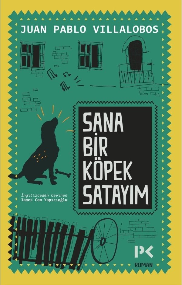 Sana Bir Köpek Satayım - Juan Pablo Villalobos