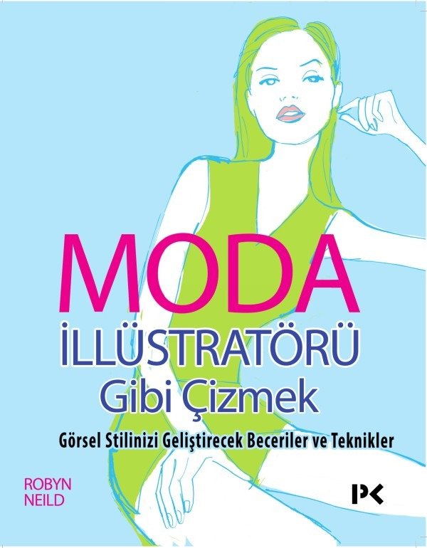 Moda İllüstratörü Gibi Çizmek - Robyn Neild