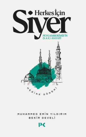 Herkes İçin Siyer/Medine Dönemi – Muhammed Emin Yıldırım & Bekir Develi
