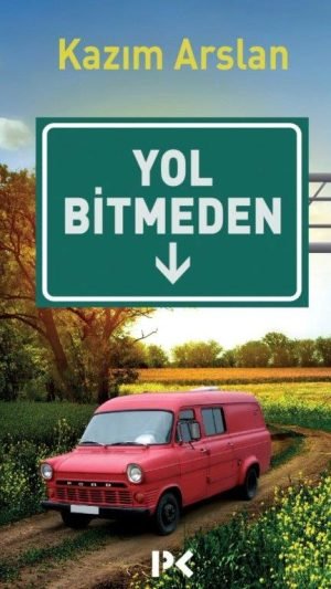 Yol Bitmeden - Kazım Arslan